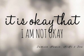 It is okay that I am not okay