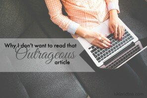 Why I Won’t Click On That Outrageous Article